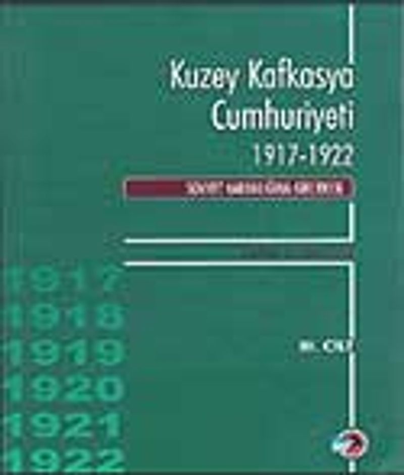 Kuzey Kafkasya Cumhuriyeti 1917-1922 Sovyet Karanlığına Girerken (3.Cilt) kitap kapağı