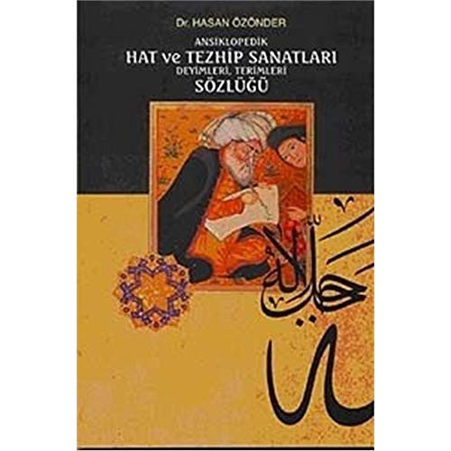 Ansiklopedik Hat ve Tezhip Sanatları Deyimleri Terimleri Sözlüğü kitap kapağı