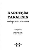 Kardeşim Yaralısın / Fakir Baykurt'u Anarken kitap kapağı