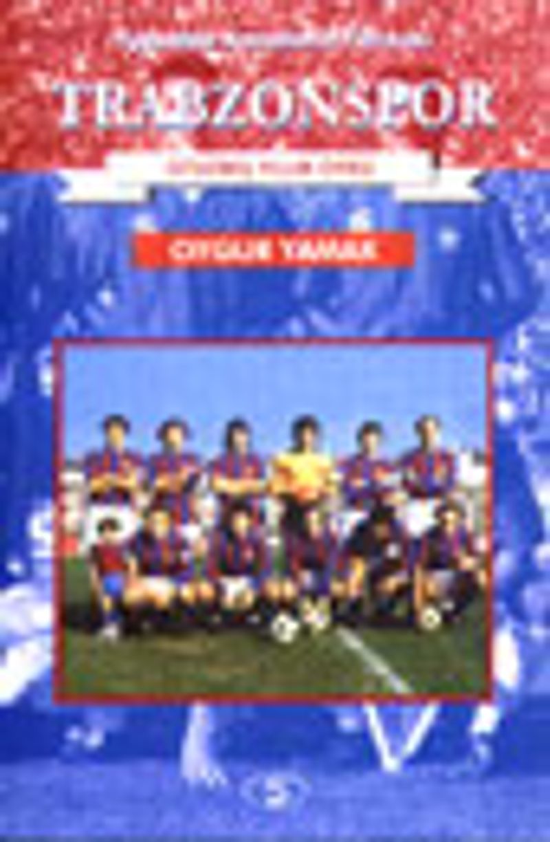 Futbolda Karadeniz Fırtınası Trabzonspor Otuzbeş Yıllık Öykü kitap kapağı