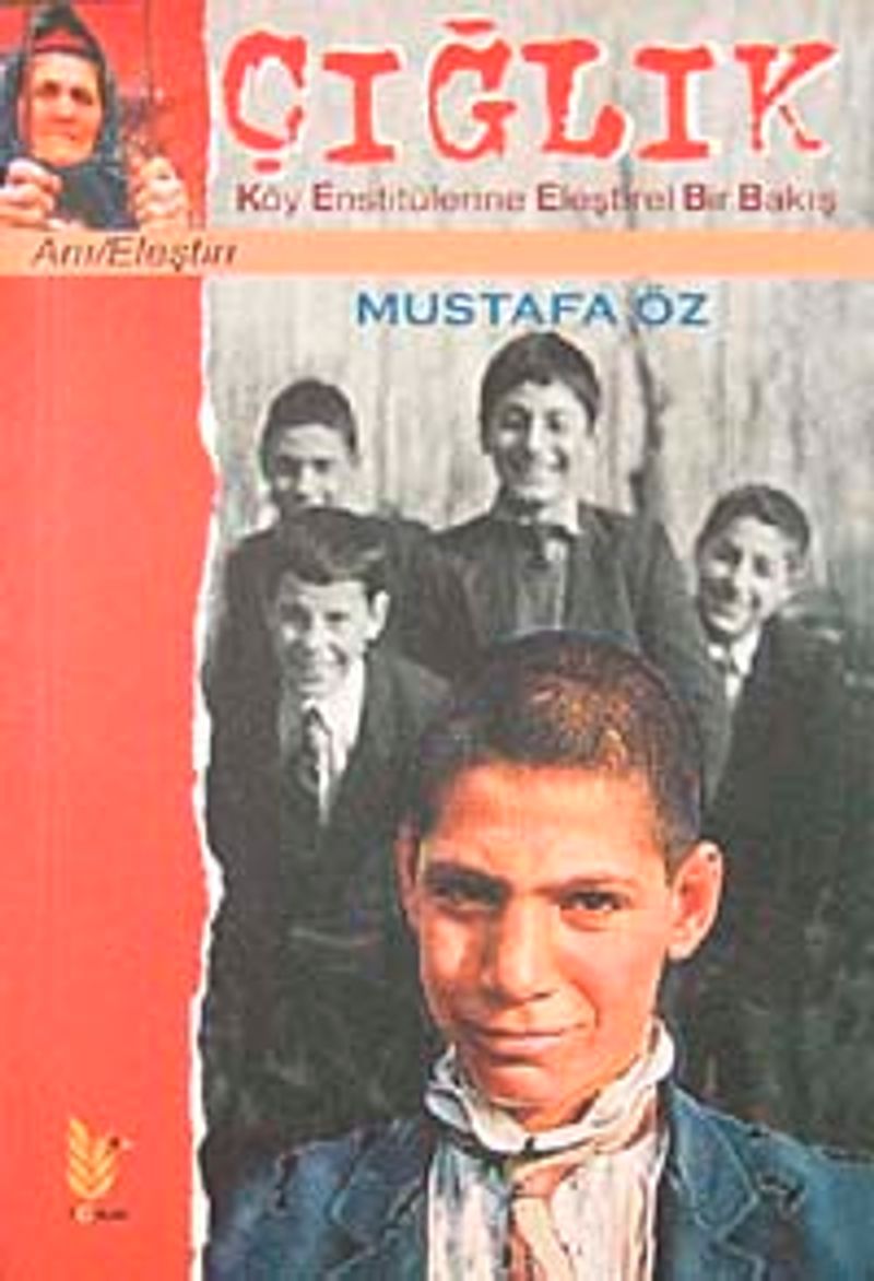 Çığlık Köy Enstitülerine Eleştirel Bir Bakış kitap kapağı