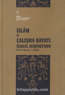 İslam ve Çalışma Hayatı & Ulusal Sempozyumu (25-27 Kasım 2005) kitap kapağı