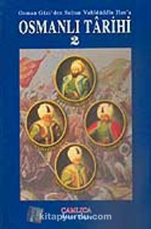Osmanlı Tarihi 2 / Osman Gazi'den Sultan Vahidüddin Han'a kitap kapağı
