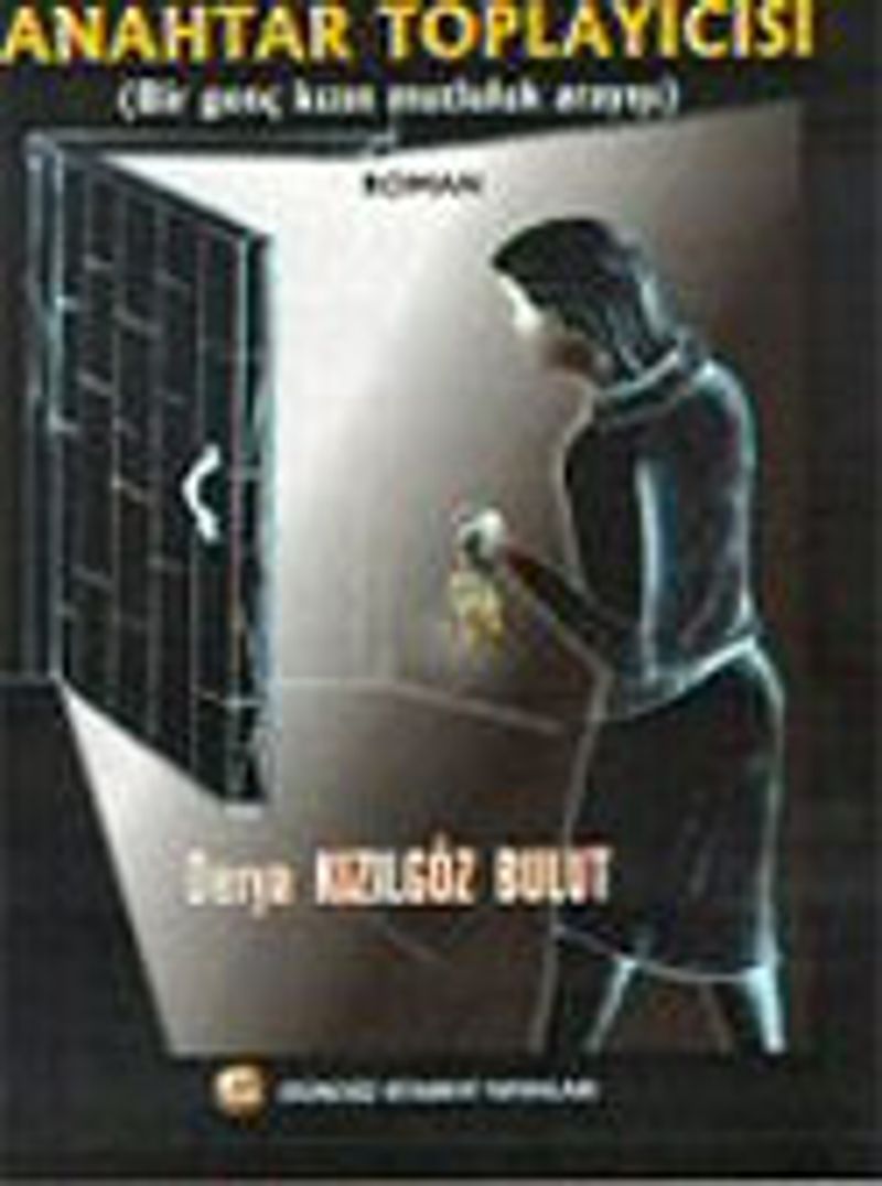 Anahtar Toplayıcısı / Bir Genç Kızın Mutluluk Arayışı kitap kapağı