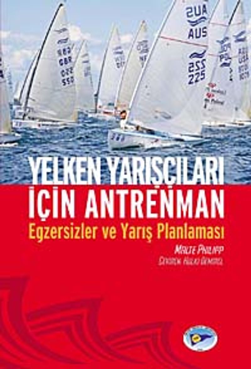 Yelken Yarışçıları İçin Antrenman Egzersizler ve Yarış Planlaması kitap kapağı