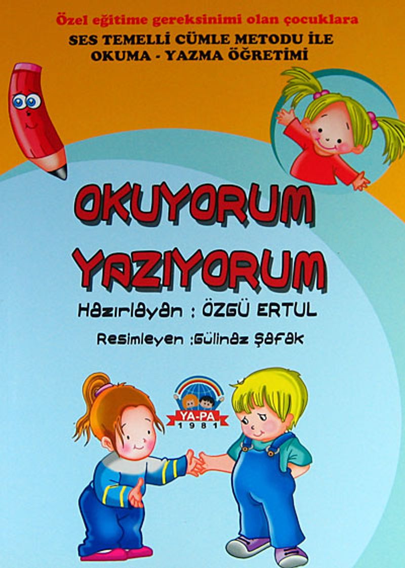 Okuyorum Yazıyorum Özel Eğitime Gereksinimi Olan Çocuklara Ses Temelli Cümle Metodu ile Okuma-Yazma Öğretimi kitap kapağı