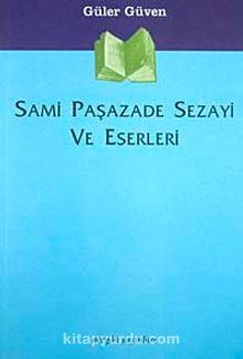 Sami Paşazade Sezayi ve Eserleri kitap kapağı
