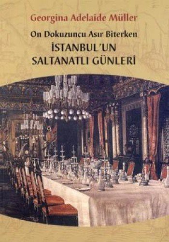 On Dokuzuncu Asır Biterken İstanbul'un Saltanatlı Günleri kitap kapağı