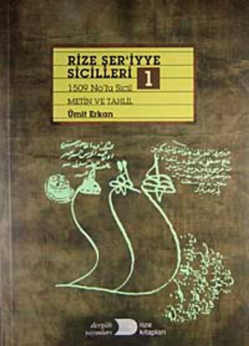 Rize Şer'iyye Sicilleri-1 1509 No'lu Sicil Metin ve Tahlil kitap kapağı