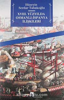 XVIII. Yüzyılda Osmanlı-İspanya İlişkileri kitap kapağı