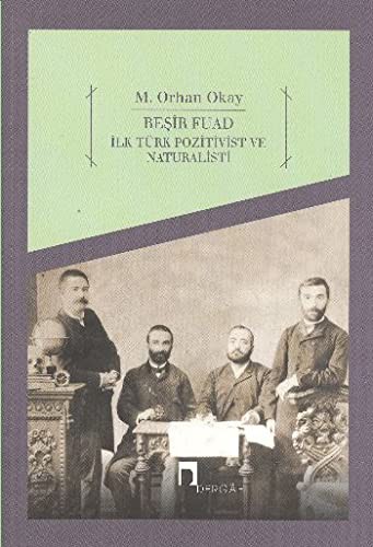 Beşir Fuad : İlk Türk Pozitivist ve Natüralisti kitap kapağı
