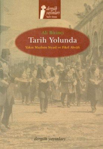 Tarih Yolunda (Yakın Mazinin Siyasi ve Fikri Ahvali) kitap kapağı