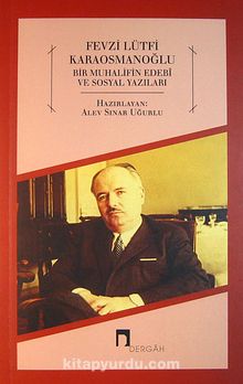 Fevzi Lütfi Karaosmanoğlu & Bir Muhalifin Edebi ve Sosyal Yazıları kitap kapağı