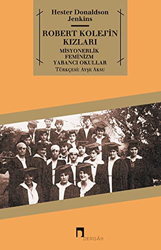 Robert Kolej'in Kızları Misyonerlik Feminizm Yabancı Okullar kitap kapağı