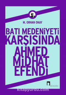 Batı Medeniyeti Karşısında Ahmed  Midhat Efendi kitap kapağı