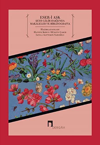 Eser-i Aşk & Şeyh Galib Hakkında Makaleler ve Bibliyografya kitap kapağı