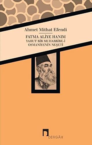 Fatma Aliye Hanım yahut Bir Muharrire-i Osmaniyenin Neşeti kitap kapağı