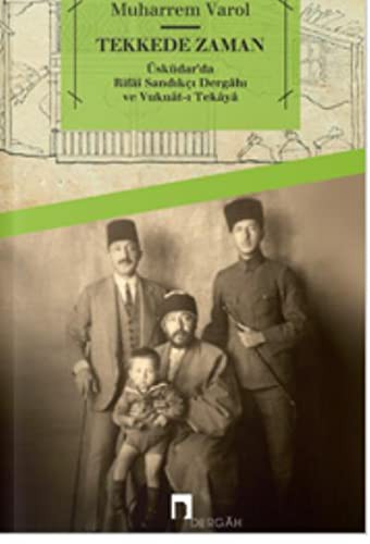 Tekkede Zaman & Üsküdar’da Rifai Sandıkçı Dergahı ve Vukuat-ı Tekaya kitap kapağı