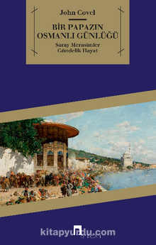 Bir Papazın Osmanlı Günlüğü & Saray Merasimler Gündelik Hayat kitap kapağı