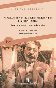 Meşrutiyetten Cumhuriyete Hatıralarım - İstanbul Trabzon Selanik Suriye kitap kapağı