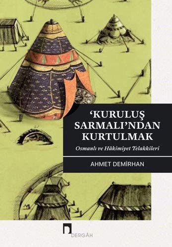 Kuruluş Sarmalı’ndan Kurtulmak & Osmanlı ve Hakimiyet Telakkileri kitap kapağı