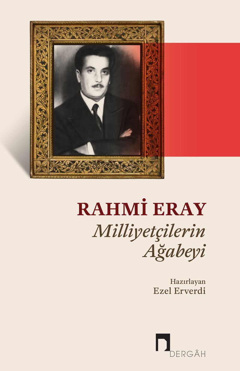 Milliyetçilerin Ağabeyi Rahmi Eray kitap kapağı