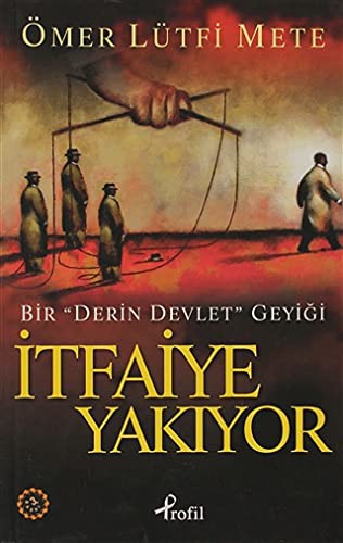 İtfaiye Yakıyor Bir "Derin Devlet" Geyiği kitap kapağı
