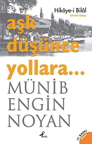 Aşk Düşünce Yollara... Hikaye-i Bilal kitap kapağı