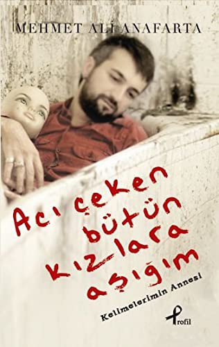 Acı Çeken Bütün Kızlara Aşığım Kelimelerimin Annesi kitap kapağı