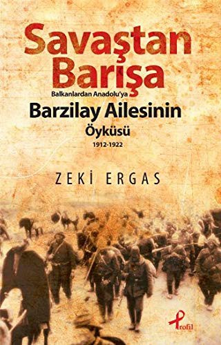 Savaştan Barışa Balkanlardan Anadolu'ya Barzilay Ailesinin Öyküsü (1912-1922) kitap kapağı
