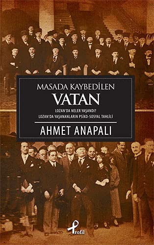 Masada Kaybedilen Vatan & Lozan'da Neler Yaşandı? Lozan'da Yaşananların Psiko-Sosyal Tahlili kitap kapağı