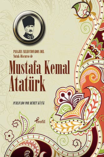 Pasajes Seleccoınoados del Nutuk Discurso de Mustafa Kemal Atatürk kitap kapağı