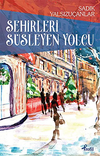 Şehirleri Süsleyen Yolcu kitap kapağı