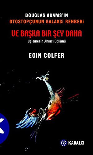 Otostopçunun Galaksi Rehberi / Ve Başka Bir Şey Daha kitap kapağı