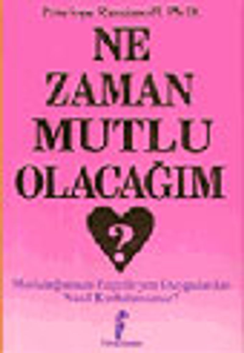 Ne Zaman Mutlu Olacağım kitap kapağı