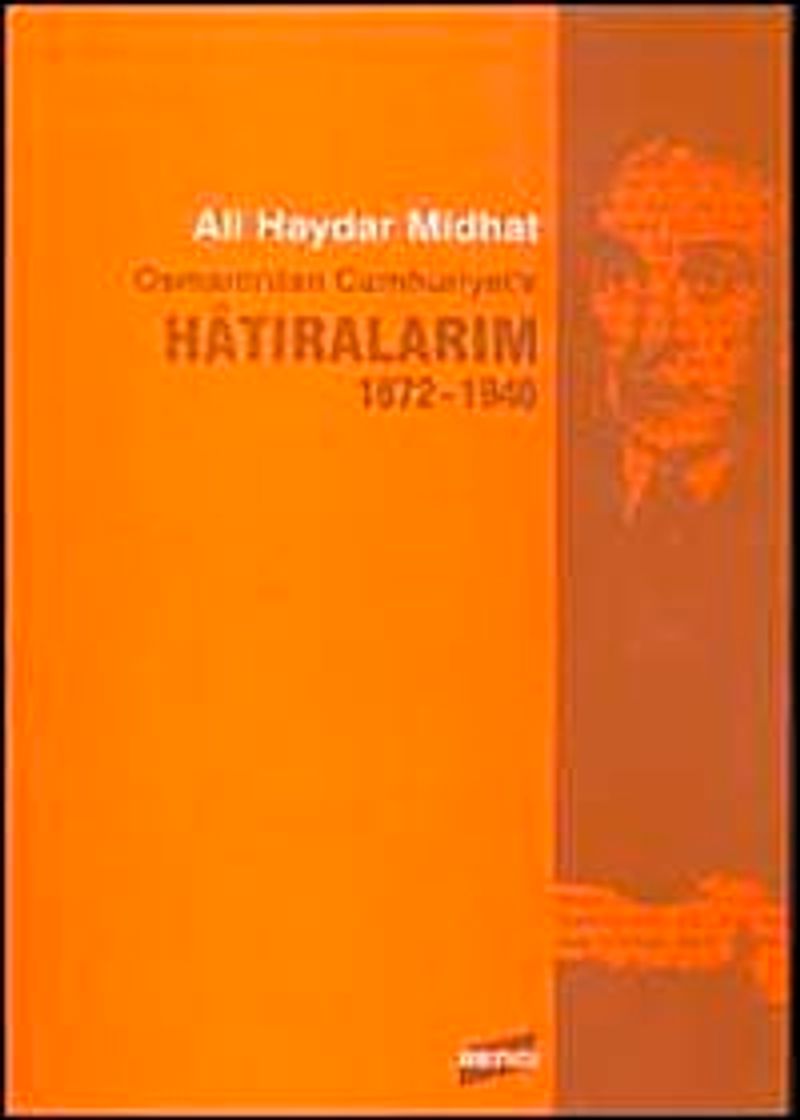Osmanlı'dan Cumhuriyet'e Hatıralarım 1872-1946 / 10-E-21 kitap kapağı