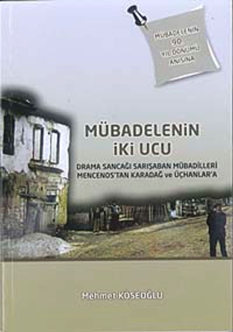 Mübadelenin İki Ucu Drama Sancağı Sarışaban Mübadilleri Mencenos'tan Karadağ ve Üçhanlar'a 7-H-8 kitap kapağı
