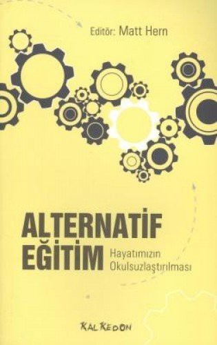 Alternatif Eğitim & Hayatımızın Okulsuzlaştırılması kitap kapağı