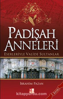 Padişah Anneleri Eserleriyle Valide Sultanlar kitap kapağı