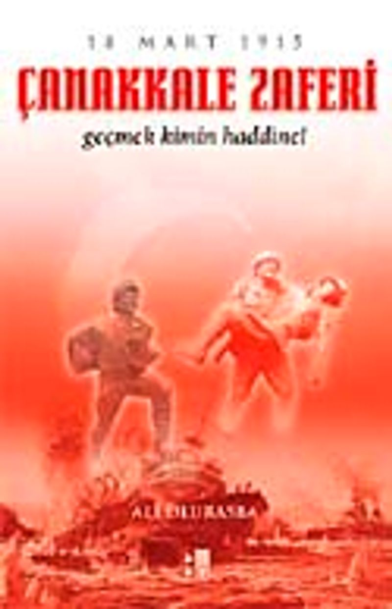 Çanakkale Zaferi Geçmek Kimin Haddine! kitap kapağı