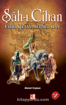 Şah-ı Cihan & Fatih Sultan Mehmed Han kitap kapağı