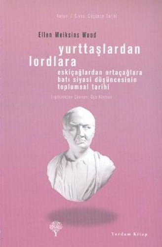 Yurttaşlardan Lordlara & Eskiçağlardan Ortaçağlara Batı Siyasi Düşüncesinin Toplumsal Tarihi kitap kapağı