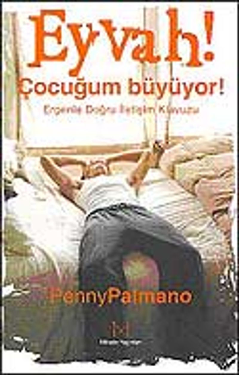 Eyvah! Çocuğum Büyüyor! / Ergenle Doğru İletişim Kılavuzu kitap kapağı
