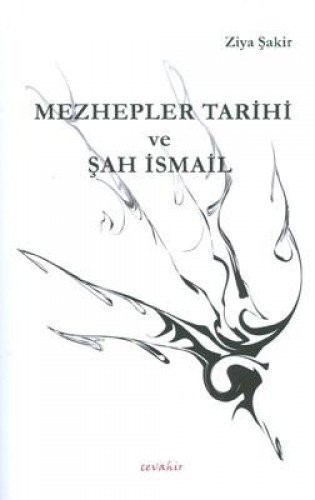 Mezhepler Tarihi ve Şah İsmail kitap kapağı