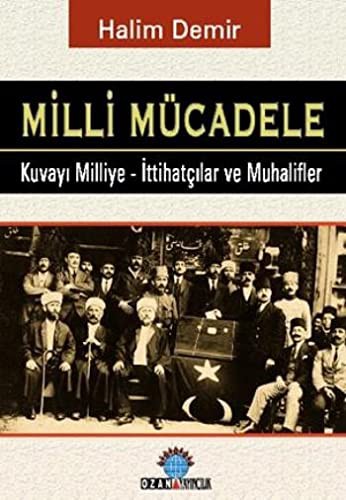 Milli Mücadele Kuvay-ı Milliye - İttihatçılar ve Muhalifler kitap kapağı