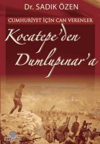Kocatepe'den Dumlupınar'a & Cumhuriyet İçin Canverenler kitap kapağı