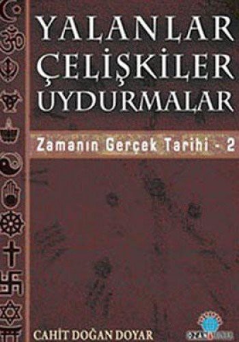 Yalanlar Çelişkiler Uydurmalar & Zamanın Gerçek Tarihi-2 kitap kapağı