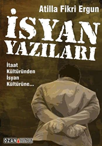 İsyan Yazıları İtaat Kültüründen İsyan Kültürüne kitap kapağı