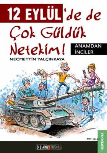 12 Eylül'de de Çok Güldük Netekim! Anamdan İnciler kitap kapağı
