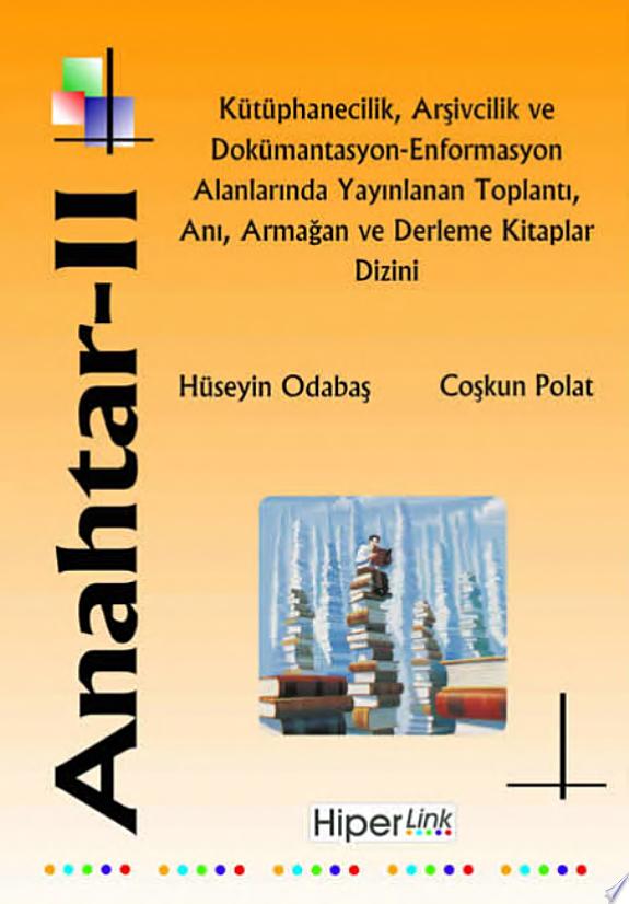 Anahtar - II & Kütüphanecilik, Arşivcilik ve Dokümantasyon-Enformasyon Alanlarında Yayınlanan Toplantı, Anı, Armağan ve Derleme Kitaplar Dizini kitap kapağı
